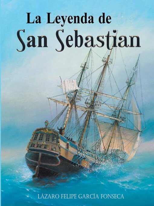 Title details for LA LEYENDA DEL SAN SEBASTIAN by LAZARO FELIPE GARCIA - Available